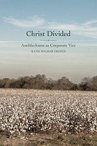 Stock image for Christ Divided: Antiblackness as Corporate Vice for sale by HPB-Red