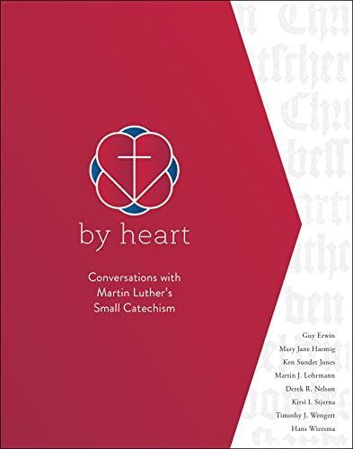 Beispielbild fr By Heart: Conversations with Martin Luther's Small Catechism zum Verkauf von HPB Inc.