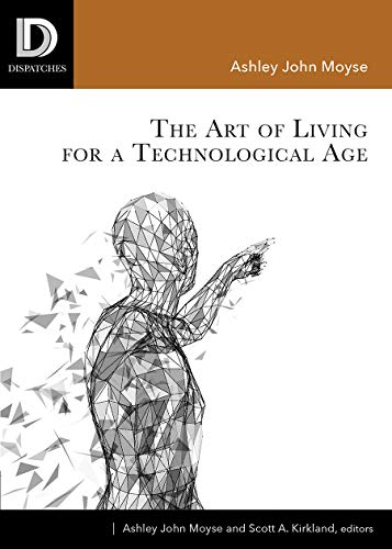 Stock image for The Art of Living for A Technological Age (Dispatches) for sale by Books From California
