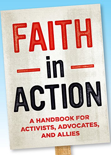 Beispielbild fr Faith in Action: A Handbook for Activists Advocates and Allies zum Verkauf von SecondSale