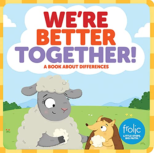 Imagen de archivo de We're Better Together: A Book about Differences (Frolic First Faith) a la venta por SecondSale
