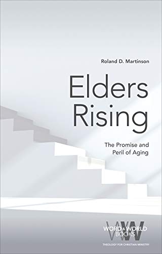 Stock image for Elders Rising: The Promise and Peril of Aging (Word World) for sale by Blue Vase Books
