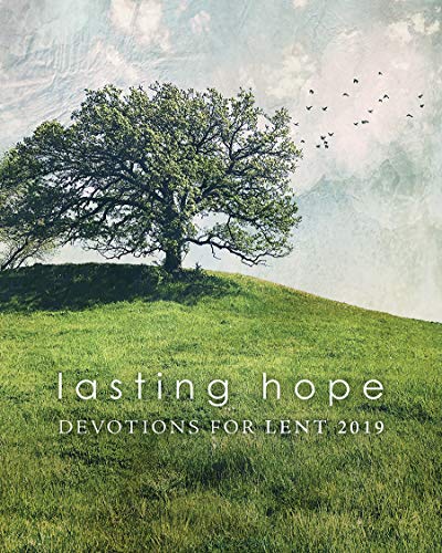 Beispielbild fr Lasting Hope: Devotions for Lent 2019 zum Verkauf von SecondSale