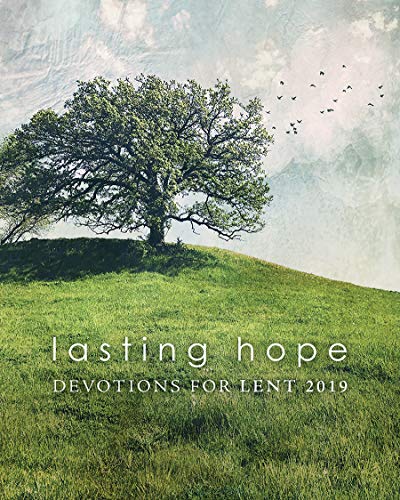Stock image for Lasting Hope: Devotions for Lent 2019 for sale by Gulf Coast Books
