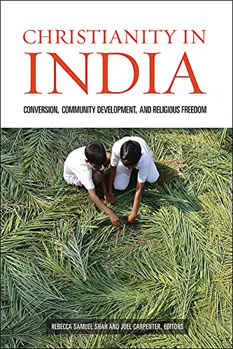 Imagen de archivo de Christianity in India: Conversion, Community Development, and Religious Freedom a la venta por Books Puddle