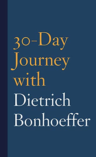 Beispielbild fr 30-Day Journey with Dietrich Bonhoeffer (30-Day Journey, 1) zum Verkauf von Wonder Book