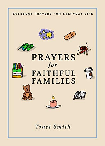 Beispielbild fr Prayers for Faithful Families : Everyday Prayers for Everyday Life zum Verkauf von Better World Books