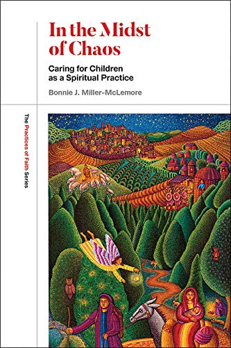 Beispielbild fr In the Midst of Chaos: Caring for Children as Spiritual Practice (The Practices of Faith Series) zum Verkauf von Books From California