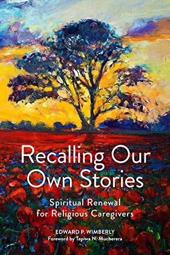 Stock image for Recalling Our Own Stories: Spiritual Renewal for Religious Caregivers for sale by HPB-Ruby