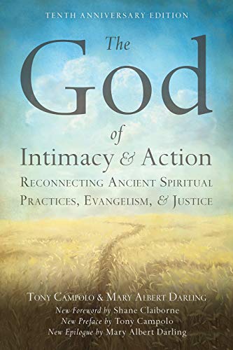 Stock image for The God of Intimacy and Action: Reconnecting Ancient Spiritual Practices, Evangelism, and Justice for sale by PlumCircle