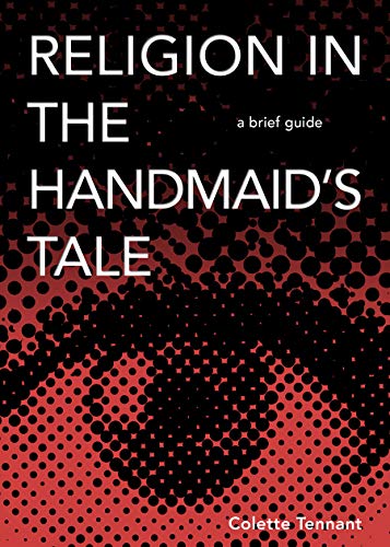 Beispielbild fr Religion in the Handmaid's Tale: A Brief Guide zum Verkauf von ThriftBooks-Atlanta