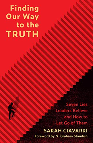 9781506456584: Finding Our Way to the Truth: Seven Lies Leaders Believe and How to Let Go of Them