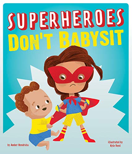 Beispielbild fr Superheroes Don't Babysit zum Verkauf von Better World Books: West