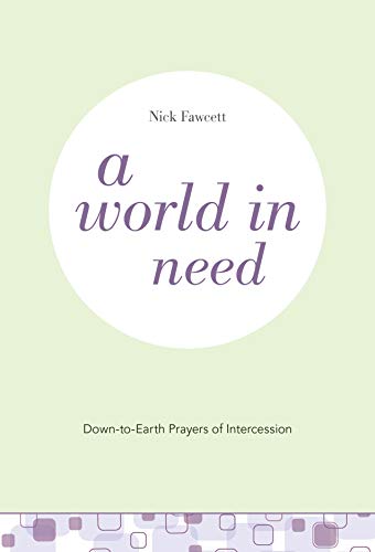 Imagen de archivo de A World in Need: Down-to-Earth Prayers of Intercession a la venta por Russell Books