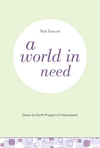 Stock image for A World in Need: Down-to-Earth Prayers of Intercession for sale by Russell Books