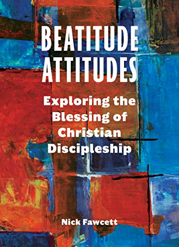 Beispielbild fr Beatitude Attitudes: Exploring the Blessing of Christian Discipleship zum Verkauf von Russell Books