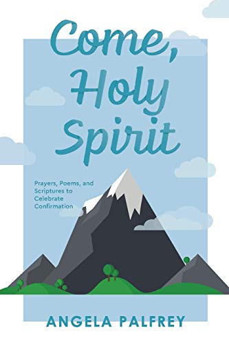 Beispielbild fr Come, Holy Spirit: Prayers, Poems, and Scriptures to Celebrate Confirmation zum Verkauf von Russell Books