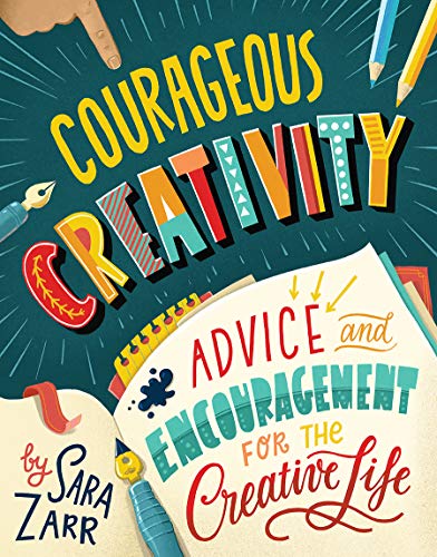 Stock image for Courageous Creativity: Advice and Encouragement for the Creative Life for sale by SecondSale