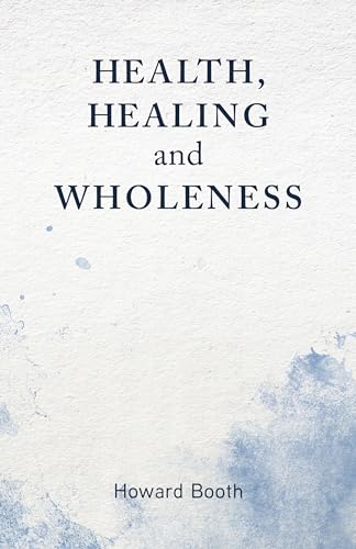 Stock image for Health, Healing, and Wholeness for sale by WorldofBooks