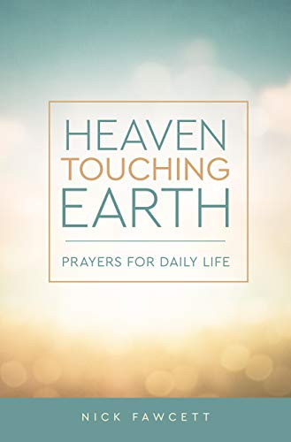 Stock image for Heaven Touching Earth: Prayers for Daily Life for sale by Russell Books