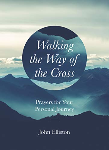 Beispielbild fr Walking the Way of the Cross: Prayers for Your Personal Journey (Prayers During Difficult Times) zum Verkauf von Books From California