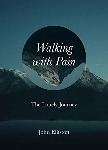 Beispielbild fr Walking with Pain: The Lonely Journey zum Verkauf von Russell Books