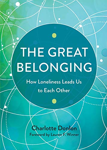 Stock image for The Great Belonging: How Loneliness Leads Us to Each Other for sale by BooksRun