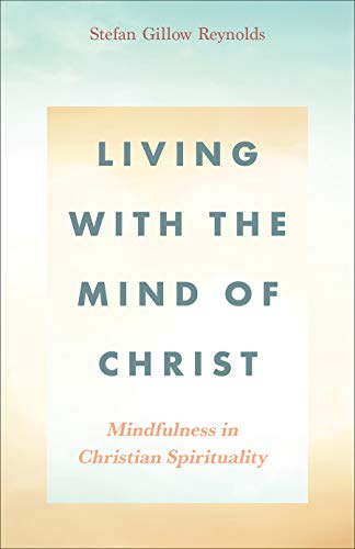 9781506462042: Living With the Mind of Christ: Mindfulness in Christian Spirituality