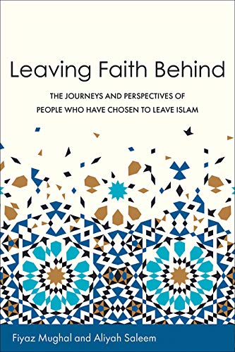 Stock image for Leaving Faith Behind: The Journeys and Perspectives of People Who Have Chosen to Leave Islam for sale by Russell Books
