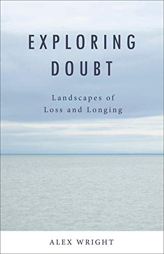 Stock image for Exploring Doubt: Landscapes of Loss and Longing for sale by Books From California