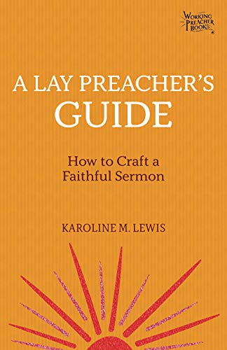 Stock image for A Lay Preacher's Guide: How to Craft a Faithful Sermon (Working Preacher, 4) for sale by Books From California