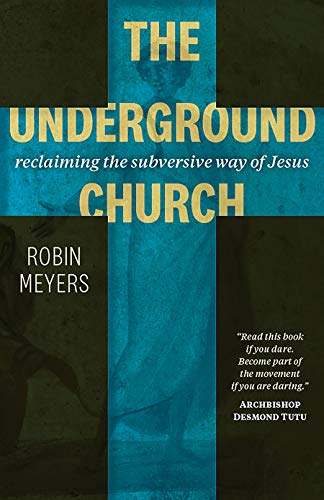Stock image for The Underground Church: Reclaiming the Subversive Way of Jesus for sale by BooksRun