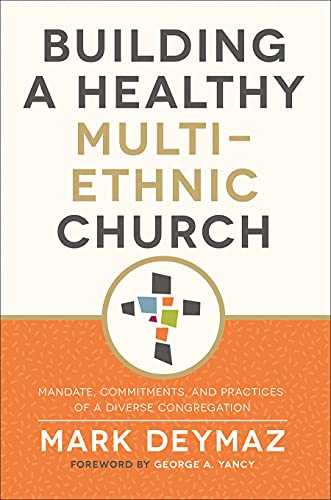 Stock image for Building a Healthy Multi-Ethnic Church: Mandate, Commitments, and Practices of a Diverse Congregation for sale by HPB-Ruby