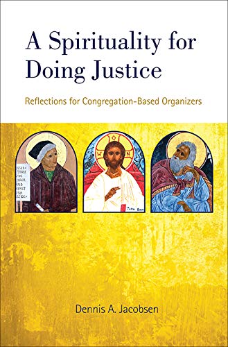 Stock image for A Spirituality for Doing Justice: Reflections for Congregation-Based Organizers for sale by Book Deals