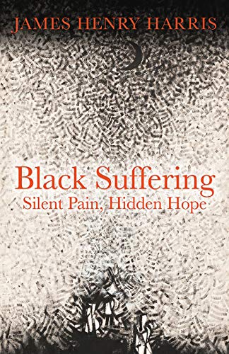 Beispielbild fr Black Suffering: Silent Pain, Hidden Hope zum Verkauf von GF Books, Inc.
