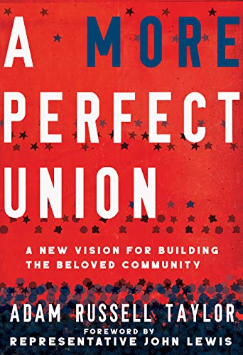 Beispielbild fr A More Perfect Union: A New Vision for Building the Beloved Community zum Verkauf von BooksRun