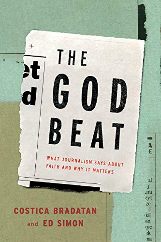Stock image for The God Beat: What Journalism Says about Faith and Why It Matters for sale by Dream Books Co.