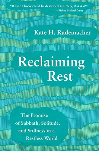 Stock image for Reclaiming Rest: The Promise of Sabbath, Solitude, and Stillness in a Restless World (Regnum Studies in Mission) for sale by Goodwill of Colorado