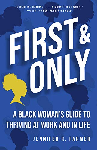 Beispielbild fr First and Only: A Black Woman's Guide to Thriving at Work and in Life zum Verkauf von Books From California