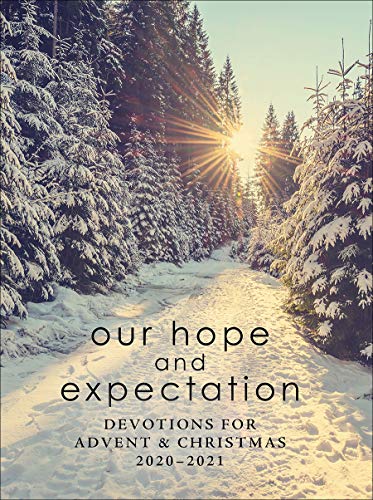 Stock image for Our Hope and Expectation: Devotions for Advent & Christmas 2020-2021 for sale by SecondSale