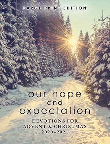 Imagen de archivo de Our Hope and Expectation LARGE PRINT: Devotions for Advent & Christmas 2020-2021 a la venta por Wonder Book