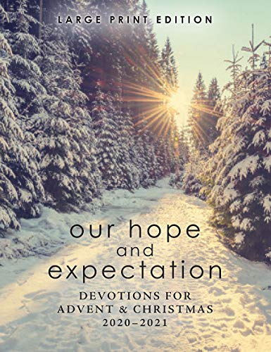 Stock image for Our Hope and Expectation LARGE PRINT: Devotions for Advent & Christmas 2020-2021 for sale by Wonder Book