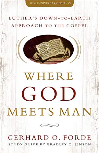 Stock image for Where God Meets Man, 50th Anniversary Edition: Luther's Down-to-Earth Approach to the Gospel for sale by GF Books, Inc.