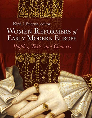 Beispielbild fr Women Reformers of Early Modern Europe: Profiles, Texts, and Contexts zum Verkauf von Monster Bookshop