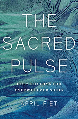 Beispielbild fr The Sacred Pulse: Holy Rhythms for Overwhelmed Souls zum Verkauf von BooksRun