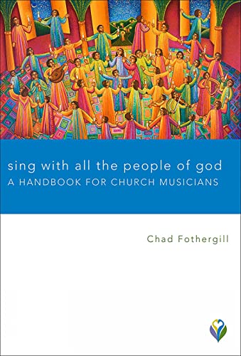 Beispielbild fr Sing with All the People of God A Handbook for Church Musicians Worship Matters zum Verkauf von PBShop.store US