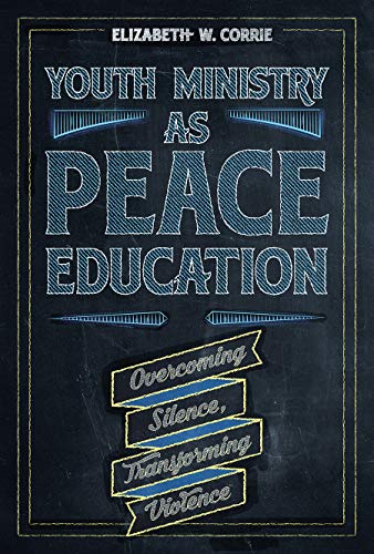 Beispielbild fr Youth Ministry as Peace Education: Overcoming Silence, Transforming Violence zum Verkauf von Books From California