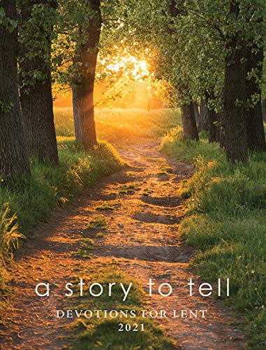 Stock image for A Story to Tell: Devotions for Lent 2021 for sale by Your Online Bookstore
