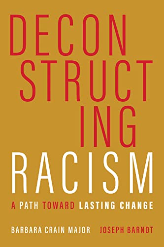 Imagen de archivo de Deconstructing Racism: A Path toward Lasting Change a la venta por Books From California