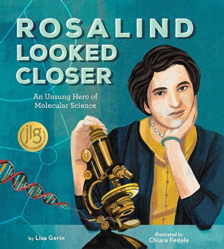 Imagen de archivo de Rosalind Looked Closer: An Unsung Hero of Molecular Science a la venta por Red's Corner LLC